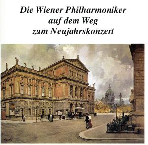 【輸入盤】Die Wiener Philharmoniker auf dem Weg zum Neujahrskonzert