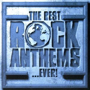 【輸入盤】Best Rock Anthems...Ever！