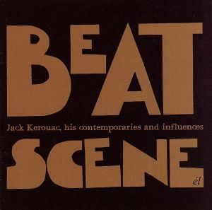 【輸入盤】Beat Scene: Jack Kerouac His Contemporaries and Influences