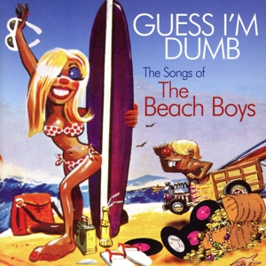 【輸入盤】Guess I'm Dumb: The Songs of the Beach Boys