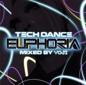 【輸入盤】Tech Dance Euphoria Mixed By Yoji