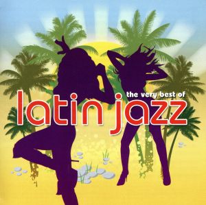 【輸入盤】Very Best of Latin Jazz