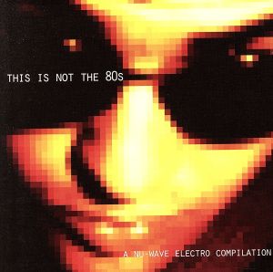 【輸入盤】This Is Not the '80's