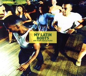 【輸入盤】My Latin Boots Are Made for Dancing