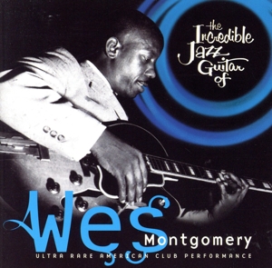 【輸入盤】The Incredible Jazz Guitar Of Wes Montgomery