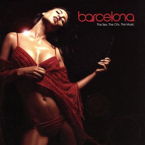 【輸入盤】The Sex, the City, the Music : Barcelona