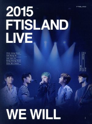 2015 FTISLAND LIVE [We Will] TOUR DVD(完全初回生産限定版)