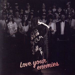 Love your enemies(アーティスト盤)(DVD付)