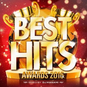 BEST HITS AWARD 2016 mixed by DJ MANAMI