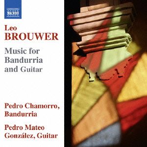 レオ・ブローウェル:バンドゥリアとギターのための作品集