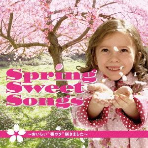 Spring Sweet Songs～おいしい“春ウタ