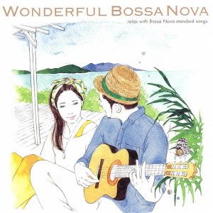 Wonderful Bossa Nova～relax with Bossa Nova standard songs 新品CD |  ブックオフ公式オンラインストア