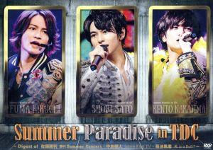 Summer Paradise in TDC～Digest of 佐藤勝利「勝利 Summer Concert」 中島健人「Love Ken TV」 菊池風磨「風 is a Doll？」