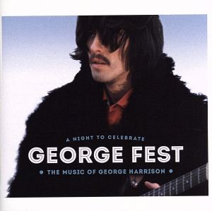 GEORGE FEST:ジョージ・ハリスン・トリビュート・コンサート(通常盤)(2Blu-spec CD2)