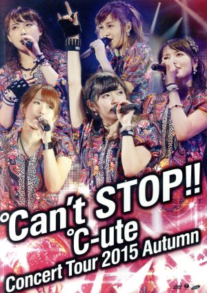 ℃-uteコンサートツアー2015秋～℃an't STOP!!～