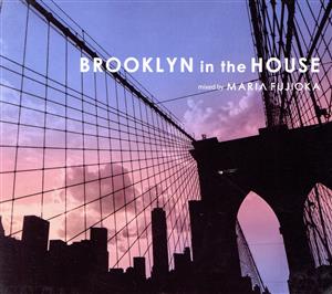 Brooklyn In The House mixed by MARIA FUJIOKA