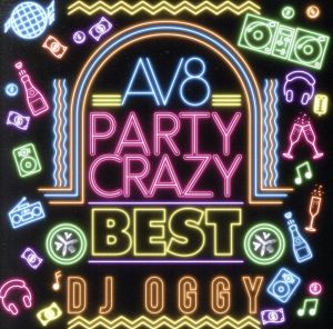 AV8 Party Crazy Best