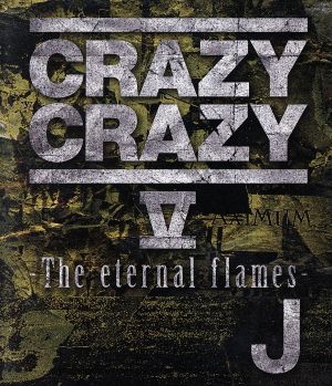 CRAZY CRAZY V-The eternal flames-(Blu-ray Disc)