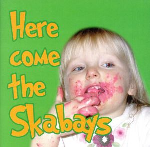Here Come The Skabays