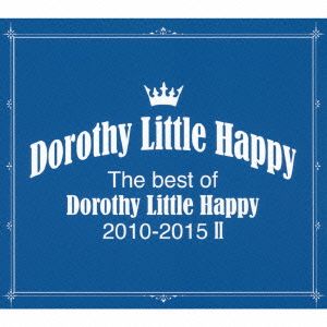 The best of Dorothy Little Happy 2010-2015 II(初回生産限定盤)