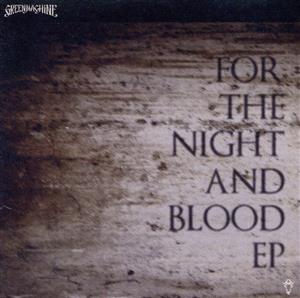 FOR THE NIGHT AND BLOOD EP