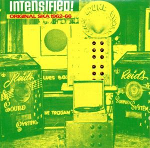 【輸入盤】INTENSIFIED！ ORIGINAL SKA 1962-1966