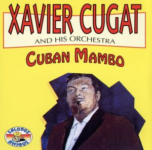 【輸入盤】XAVIER CUGAT and Hits Orchestra CUBAN MAMBO