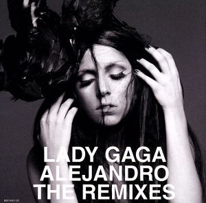 【輸入盤】Alejandro(The Remixes)