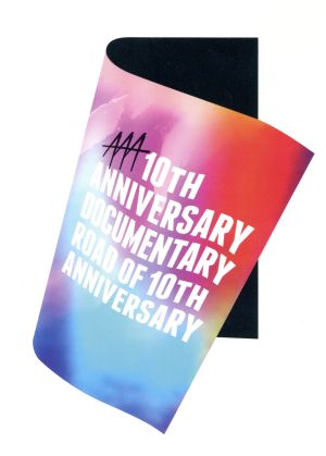 AAA 10th ANNIVERSARY Documentary ~Road of 10th ANNIVERSARY~