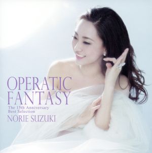 OPERATIC FANTASY～The 15th Anniversary Best Selection～