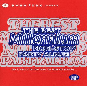 【輸入盤】THE BEST MILLENNIUM NON-STOP PARTY ALBUM