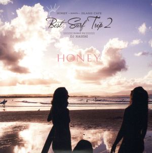 HONEY meets ISLAND CAFE -Best Surf Trip 2- mixed by DJ HASEBE