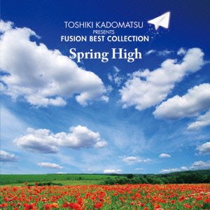 角松敏生プレゼンツ FUSION BEST COLLECTION～SPRING HIGH