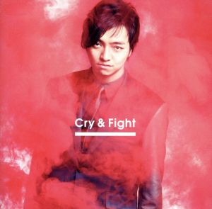Cry & Fight(MUSIC VIDEO盤)(DVD付)