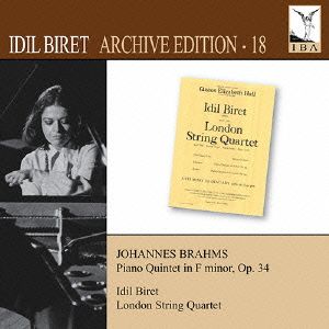 イディル・ビレット:アーカイヴ・エディション 第18集 ブラームス:ピアノ五重奏曲 ヘ短調 Op.34