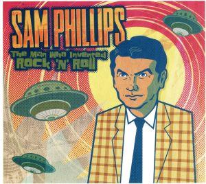 SAM PHILLIPS THE MAN WHO INVENTED ROCK N ROLL