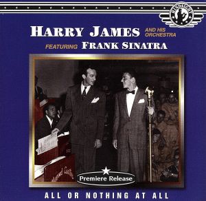 【輸入盤】HARRY JAMES FEATURING FRANK SINATRA(ALL OR NOTHING AT ALL)