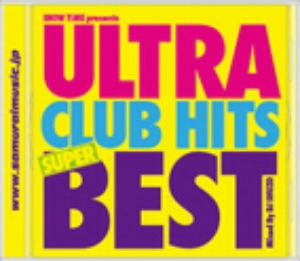 SHOW TIME presents ULTRA CLUB HITS SUPER BEST Mixed By DJ SHUZO