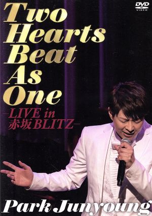 Two Hearts Beat As One～ライブ・イン・赤坂BLITZ～