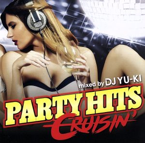 PARTY HITS CRUISIN' mixed by DJ YU-KI