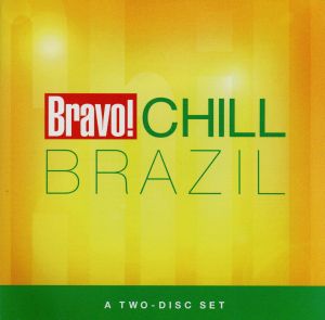 【輸入盤】BRAVO！ CHILL BRAZIL