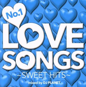 No.1 LOVE SONGS ～SWEET HITS～ mixed by DJ PLANET