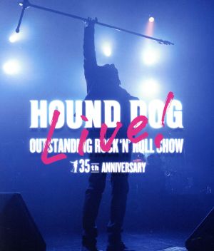 HOUND DOG 36th ANNIVERSARY「OUTSTANDING ROCK'N'ROLL SHOW」(Blu-ray Disc)