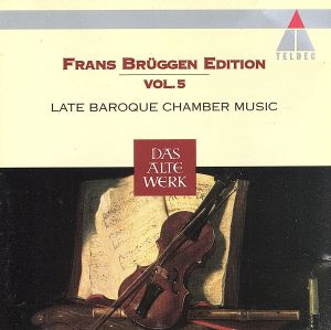 【輸入盤】Frans Bruggen Edition Vol.5 Late Baroque Chamber Music