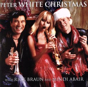 【輸入盤】Peter White Christmas with Mindi Abair and Rick Braun