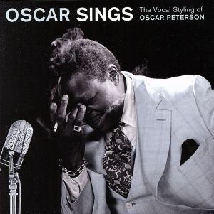 【輸入盤】SINGS THE VOCAL STYLING OF OSCAR PETERSON