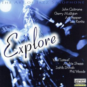 【輸入盤】The Art Of Jazz Saxophone: Explore