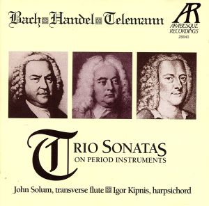 【輸入盤】Bach - Handel - Telemann: Trio Sonatas on Period Instruments