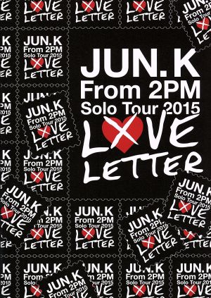 Jun.K(From 2PM)Solo Tour 2015 “LOVE LETTER