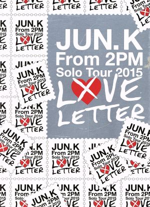Jun.K(From 2PM)Solo Tour 2015 “LOVE LETTER